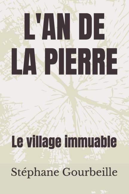 L'An de la Pierre - Stéphane Gourbeille