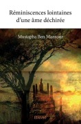 Cover-Bild zum Titel 'Réminiscences lointaines d'une âme déchirée' von 'Mustapha Ben Mansour'