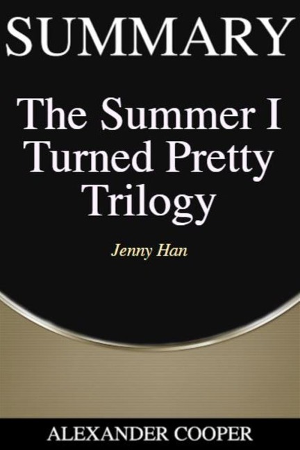 Summary of The Summer I Turned Pretty Trilogy - Alexander Cooper