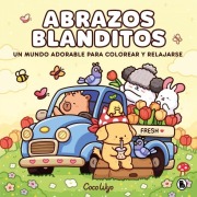 Cover-Bild zum Titel 'Abrazos Blanditos. Un Mundo Cozy Y Adorable Para Colorear Y Relajarse Ideal Para Niños Y Adultos / Cuddly Hugs' von 'Coco Wyo'