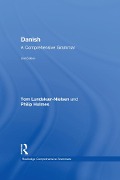 Danish: A Comprehensive Grammar - Tom Lundskaer-Nielsen, Philip Holmes