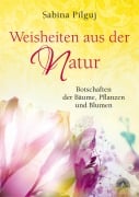 Cover-Bild zum Titel 'Weisheiten aus der Natur' von 'Sabina Pilguj'