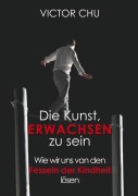 Cover-Bild zum Titel 'Die Kunst, erwachsen zu sein' von 'Victor Chu'