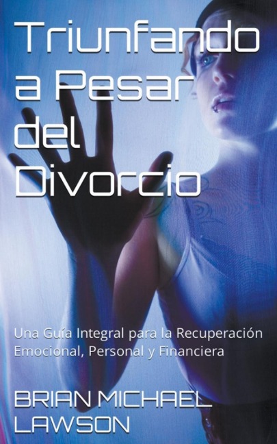 Triunfando a Pesar del Divorcio - Brian Michael Lawson