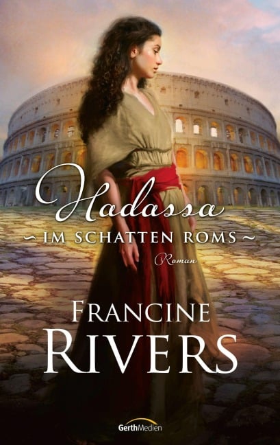 Hadassa - Im Schatten Roms - Francine Rivers