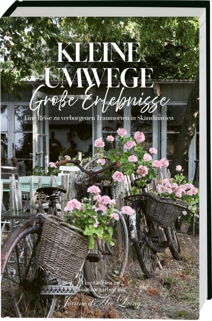 Kleine Umwege, große Erlebnisse. Eine Reise zu verborgenen Traumorten in Skandinavien. - Tine Gertsen