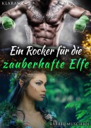 Cover-Bild zum Titel 'Ein Rocker für die zauberhafte Elfe' von 'Bärbel Muschiol'