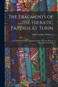Cover-Bild zum Titel 'The Fragments of the Hieratic Papyrus at Turin: Containing the Names of Egyptian Kings, With the Hieratic Inscription at the Back' von 'John Gardner Wilkinson'