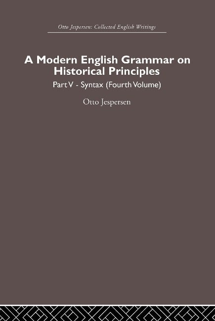 A Modern English Grammar on Historical Principles - Otto Jespersen