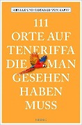Cover-Bild zum Titel '111 Orte auf Teneriffa, die man gesehen haben muss' von 'Sibylle von Kapff, Gerhard von Kapff'