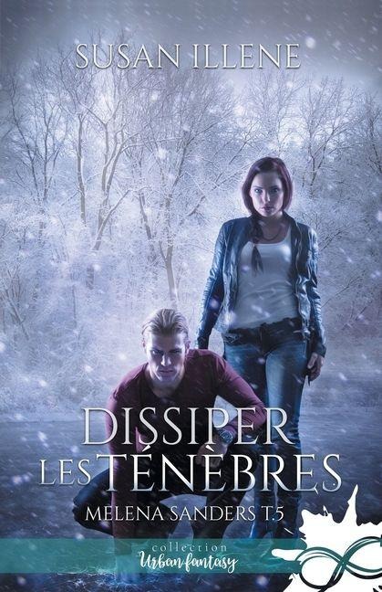 Dissiper les Ténèbres - Susan Illene