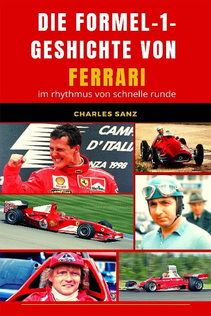 Die Formel-1-Geschichte von Ferrari im Rhythmus von schnelle Runde - Charles Sanz