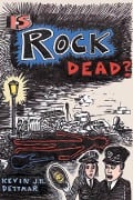 Cover-Bild zum Titel 'Is Rock Dead?' von 'Kevin J. H. Dettmar'