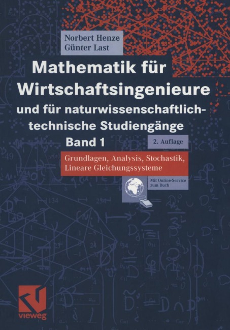 Mathematik für Wirtschaftsingenieure und für naturwissenschaftlich-technische Studiengänge - Günter Last, Norbert Henze