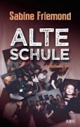Cover-Bild zum Titel 'Alte Schule' von 'Sabine Friemond'