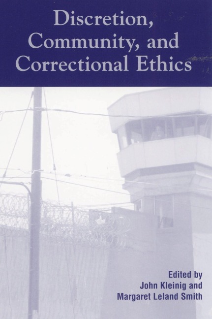 Discretion, Community, and Correctional Ethics - 