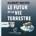 Cover-Bild zum Titel 'Le futur de la vie terrestre' von 'Hubert Reeves'