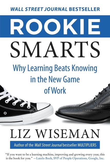 Rookie Smarts - Liz Wiseman