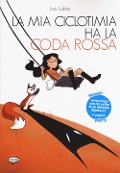 Cover-Bild zum Titel 'La mia ciclotimia ha la coda rossa. Come vivere con chi soffre di un disturbo bipolare' von 'Lou Lubie'