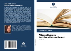 Cover-Bild zum Titel 'Alternativen zu Konstruktionssystemen' von 'Francelene Villar'