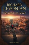Cover-Bild zum Titel 'Das Kreuz von Toledo: Historischer Roman' von 'Richard Levonian'