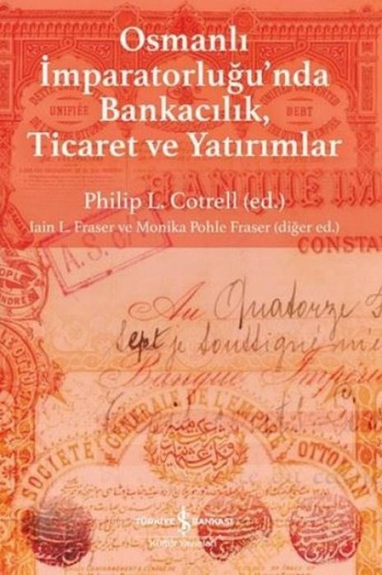 Osmanli Imparatorlugunda Bankacilik , Ticaret Ve Yatirimlar - Philip L. Cotrell
