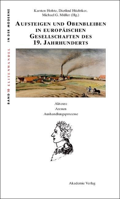 Aufsteigen und Obenbleiben in europäischen Gesellschaften des 19. Jahrhunderts - 