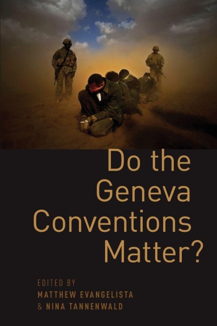 Do the Geneva Conventions Matter? - 