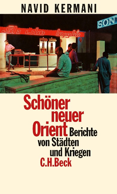 Schöner neuer Orient - Navid Kermani
