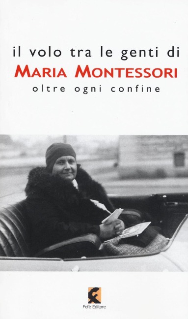 Il volo tra le genti di Maria Montessori. Oltre ogni confine - 