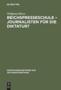 Cover-Bild zum Titel 'Reichspresseschule - Journalisten für die Diktatur?' von 'Wolfgang Müsse'