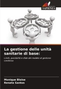 Cover-Bild zum Titel 'La gestione delle unità sanitarie di base:' von 'Monique Bloise, Renata Santos'