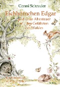 Cover-Bild zum Titel 'Eichhörnchen Edgar und seine Abenteuer mit den Gefährten des Waldes - Ein Kinderbuch ab 4 bis 11 Jahre' von 'Conni Schrader'