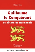 Cover-Bild zum Titel 'Guillaume le Conquérant Le bâtard de Normandie' von 'Gilduin Davy'