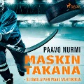 Maskin takana ¿ Suomalainen maalivahtikirja - Paavo Nurmi