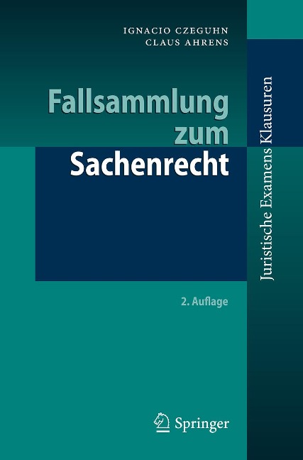 Fallsammlung zum Sachenrecht - Ignacio Czeguhn, Claus Ahrens