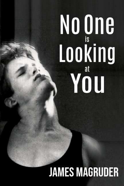 No One is Looking at You - James Magruder