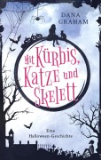 Cover-Bild zum Titel 'Mit Kürbis, Katze und Skelett' von 'Dana Graham'