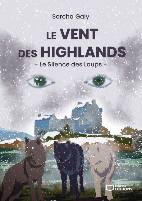 Le Vent des Highlands - Le Silence des Loups - Sorcha Galy
