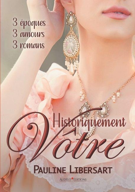Historiquement vôtre - Pauline Libersart