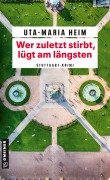 Cover-Bild zum Titel 'Wer zuletzt stirbt, lügt am längsten' von 'Uta-Maria Heim'
