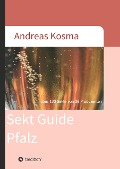 Cover-Bild zum Titel 'Sekt Guide Pfalz' von 'Andreas Kosma'