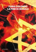 Cover-Bild zum Titel 'La fine di Israele' von 'Furio Colombo'