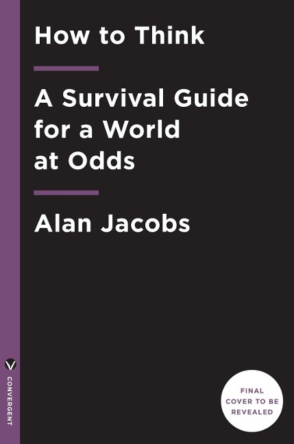 How to Think - Alan Jacobs