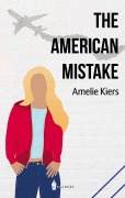 Cover-Bild zum Titel 'The American Mistake' von 'Amelie Kiers'