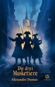 Cover-Bild zum Titel 'Alexandre Dumas: Die drei Musketiere (Novelaris Klassik)' von 'Alexandre Dumas'