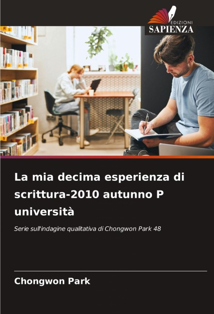 La mia decima esperienza di scrittura-2010 autunno P università - Chongwon Park