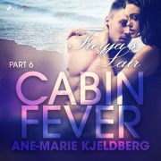 Cover-Bild zum Titel 'Cabin Fever 6: Freyja's Lair' von 'Ane-Marie Kjeldberg'