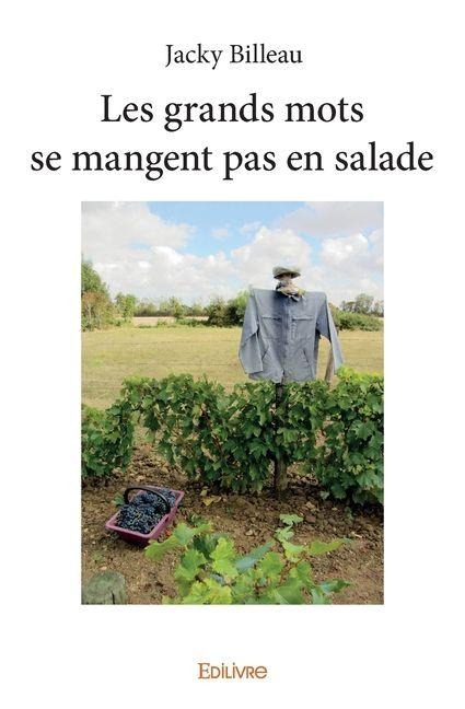 Les grands mots se mangent pas en salade - Jacky Billeau
