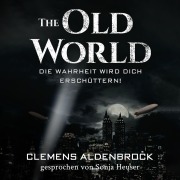 Cover-Bild zum Titel 'The Old World: Die Wahrheit wird dich erschüttern!' von 'Clemens Aldenbrock'